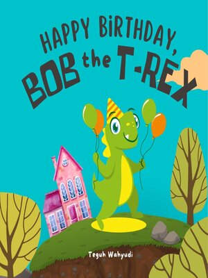 cover image of Happy Birthday, Bob the T-Rex